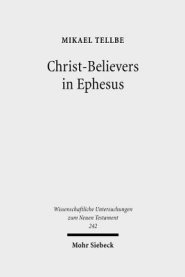 Christ-Believers in Ephesus: A Textual Analysis of Early Christian Identity Formation in a Local Perspective