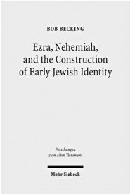 Ezra, Nehemiah, and the Construction of Early Jewish Identity