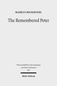 The Remembered Peter: In Ancient Reception and Modern Debate