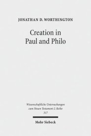 Creation in Paul and Philo: The Beginning and Before