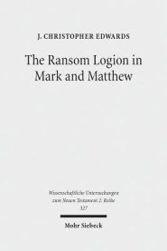 The Ransom Logion in Mark and Matthew: Its Reception and Its Significance for the Study of the Gospels