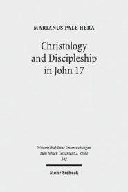 Christology and Discipleship in John 17