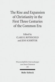 The Rise and Expansion of Christianity in the First Three Centuries of the Common Era