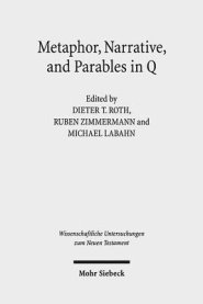 Metaphor, Narrative, and Parables in Q