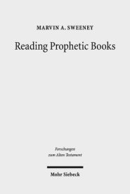 Reading Prophetic Books: Form, Intertextuality, and Reception in Prophetic and Post-Biblical Literature