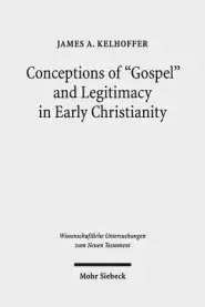 Conceptions of 'Gospel' and Legitimacy in Early Christianity