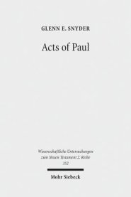 Acts of Paul: The Formation of a Pauline Corpus