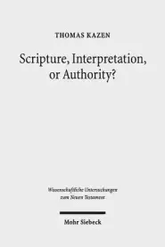 Scripture, Interpretation, or Authority?: Motives and Arguments in Jesus' Halakic Conflicts