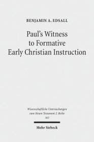 Paul's Witness to Formative Early Christian Instruction