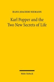 Karl Popper and the Two New Secrets of Life: Including Karl Popper's Medawar Lecture 1986 and Three Related Texts