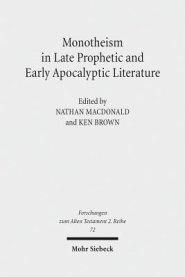 Monotheism in Late Prophetic and Early Apocalyptic Literature: Studies of the Sofja Kovalevskaja Research Group on Early Jewish Monotheism Vol. III