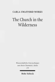 The Church in the Wilderness: Paul's Use of Exodus Traditions in 1 Corinthians