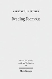 Reading Dionysus: Euripides' Bacchae and the Cultural Contestations of Greeks, Jews, Romans, and Christians