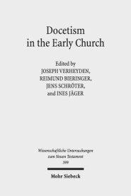 Docetism in the Early Church: The Quest for an Elusive Phenomenon