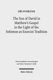 The Son of David in Matthew's Gospel in the Light of the Solomon as Exorcist Tradition