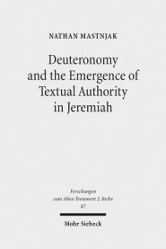 Deuteronomy and the Emergence of Textual Authority in Jeremiah