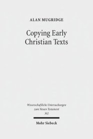 Copying Early Christian Texts: A Study of Scribal Practice