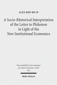 A Socio-Rhetorical Interpretation of the Letter to Philemon in Light of the New Institutional Economics: An Exhortation to Transform a Master-Slave Ec