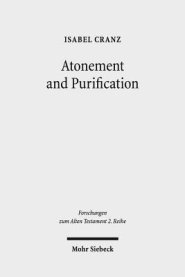 Atonement and Purification: Priestly and Assyro-Babylonian Perspectives on Sin and Its Consequences