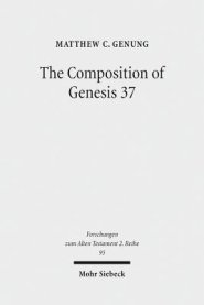 The Composition of Genesis 37: Incoherence and Meaning in the Exposition of the Joseph Story