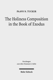 The Holiness Composition in the Book of Exodus