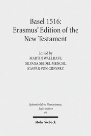 Basel 1516: Erasmus' Edition of the New Testament