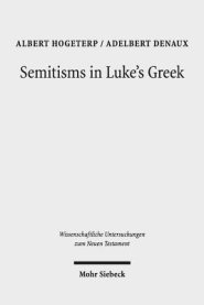 Semitisms in Luke's Greek: A Descriptive Analysis of Lexical and Syntactical Domains of Semitic Language Influence in Luke's Gospel