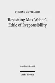 Revisiting Max Weber's Ethic of Responsibility