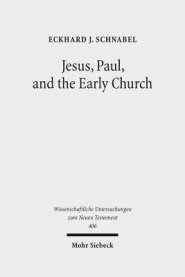 Jesus, Paul, and the Early Church: Missionary Realities in Historical Contexts. Collected Essays