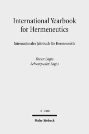 International Yearbook for Hermeneutics/Internationales Jahrbuch Fur Hermeneutik: Volume 17: Focus: Logos / Band 17: Schwerpunkt: Logos