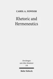 Rhetoric and Hermeneutics: Approaches to Text, Tradition and Social Construction in Biblical and Second Temple Literature