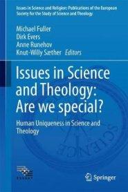 Issues in Science and Theology: are We Special?