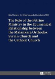 The Role of the Petrine Ministry in the Ecumenical Relationship Between the Malankara Orthodox Syrian Church and the Catholic Church