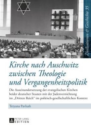 Kirche Nach Auschwitz Zwischen Theologie Und Vergangenheitspolitik