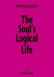 The Soul's Logical Life: Towards a Rigorous Notion of Psychology