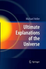 Ultimate Explanations of the Universe