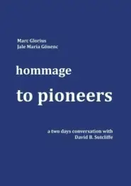 Hommage - to Pioneers:A two days conversation with David B. Sutcliffe