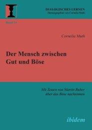 Mensch Zwischen Gut Und B Se. Mit Texten Von Martin Buber  Ber Das B Se Nachsinnen