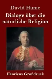 Dialoge Uber Die Naturliche Religion (grossdruck)