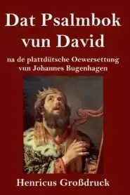 Dat Psalmbok Vun David (grossdruck)