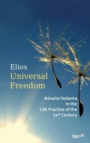 Universal Freedom:Advaita Vedanta in the Life Practice of the 21st Century