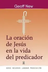 Oracion De Jesus En La Vida Del Predicador