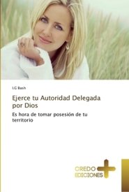 Ejerce Tu Autoridad Delegada Por Dios