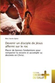 Devenir Un Disciple De Jesus Affermi Sur Le Roc