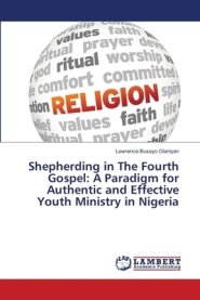 Shepherding in The Fourth Gospel: A Paradigm for Authentic and Effective Youth Ministry in Nigeria