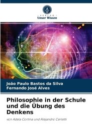 Philosophie In Der Schule Und Die Uebung Des Denkens