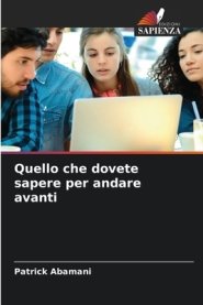 Quello Che Dovete Sapere Per Andare Avanti