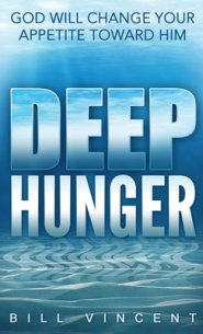 Deep Hunger (Pocket Size): God Will Change Your Appetite Toward Him