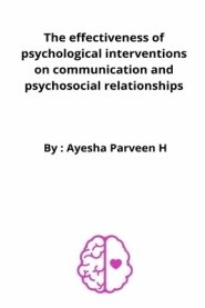 The effectiveness of psychological interventions on communication and psychosocial relationships