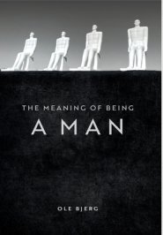 The Meaning of Being a Man